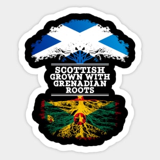 Scottish Grown With Grenadian Roots - Gift for Grenadian With Roots From Grenada Sticker